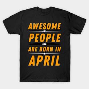 awesome people are born in April T-Shirt